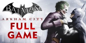 Batman: Arkham City - Nhập Vai Săn Lùng Tội Phạm Kịch Tính