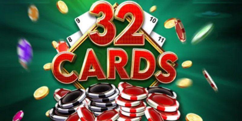 32 Cards được biết đến là 1 thể loại game đánh bài rất nổi tiếng 