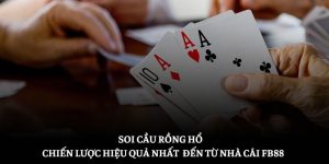 Cách Soi Cầu Rồng Hổ Tại FB88 – Chiến Lược Hiệu Quả Nhất