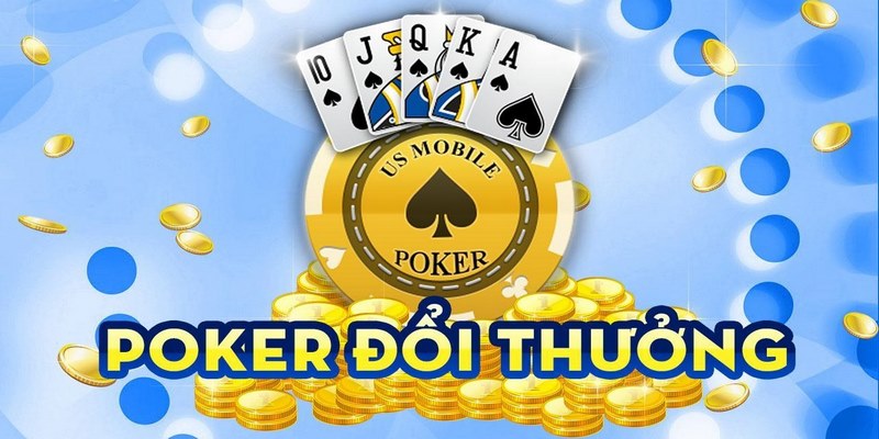 Giới thiệu cơ bản về trò chơi Poker đổi thưởng online