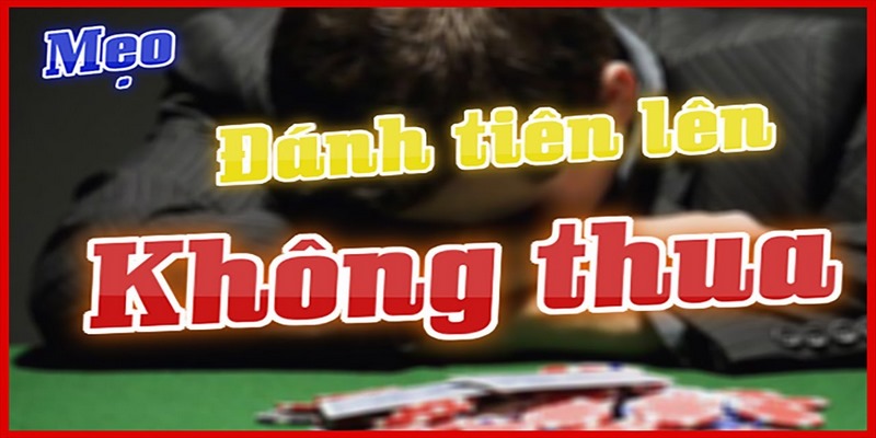 Top 8 mẹo đánh bài tiến lên hay nhất cần nắm