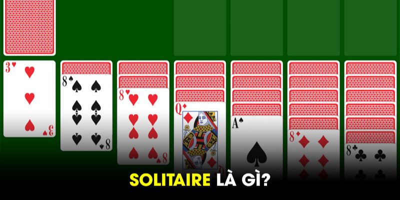 Giới thiệu đôi nét về game bài Solitaire