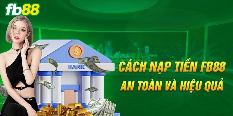 Hướng dẫn thao tác nạp tiền qua các ứng dụng liên kết FB88