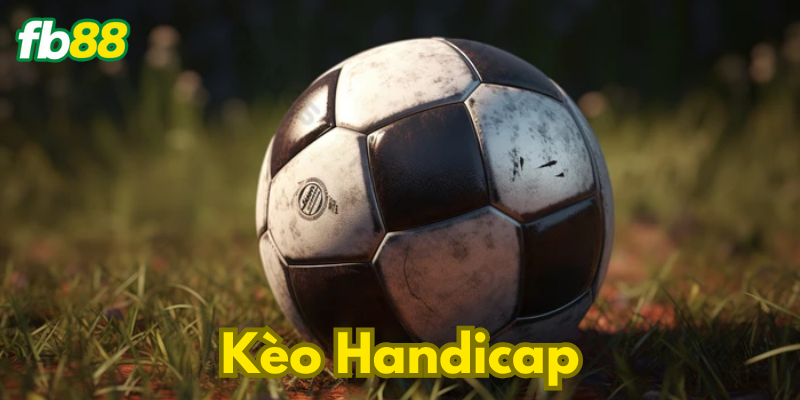 Khái niệm về kèo handicap