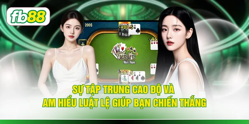 Sự tập trung cao độ và am hiểu luật lệ giúp bạn chiến thắng 