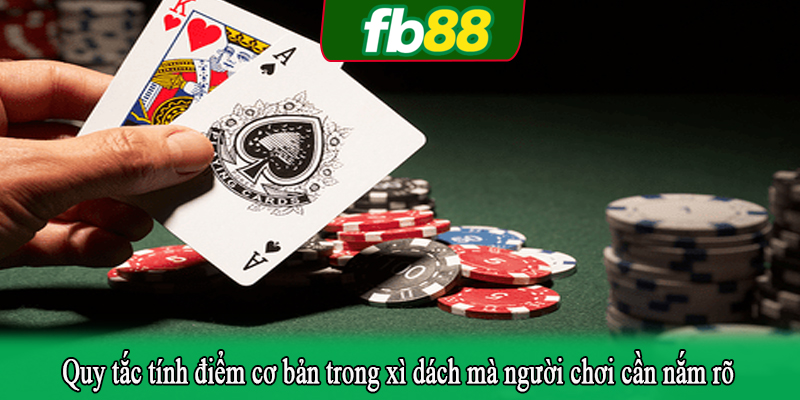 Quy tắc tính điểm cơ bản trong xì dách mà người chơi cần nắm rõ