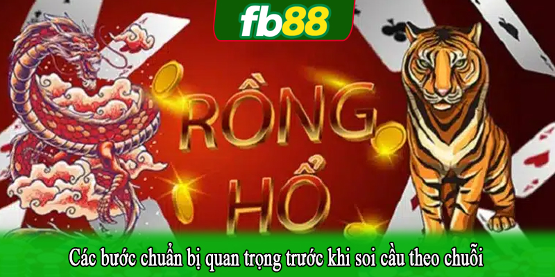 Các bước chuẩn bị quan trọng trước khi soi cầu theo chuỗi