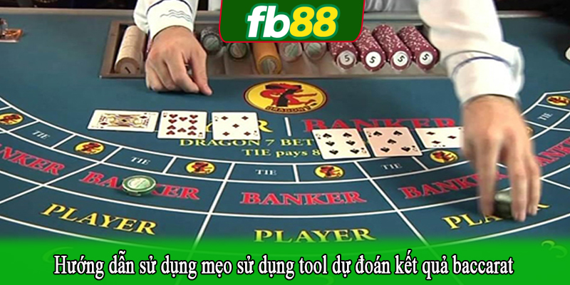 Hướng dẫn sử dụng mẹo sử dụng tool dự đoán kết quả baccarat