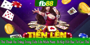 thủ thuật ăn trắng trong tiến lên Miền Nam