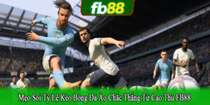 mẹo soi tỷ lệ kèo bóng đá ảo