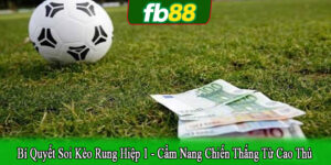 bí quyết soi kèo rung hiệp 1