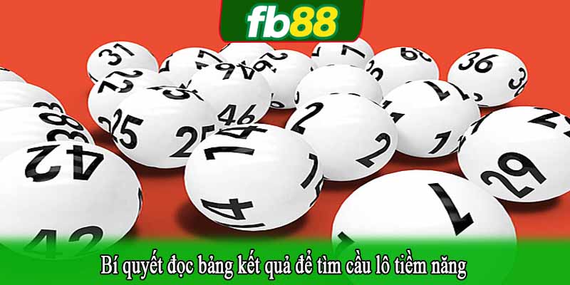 Bí quyết đọc bảng kết quả để tìm cầu lô tiềm năng