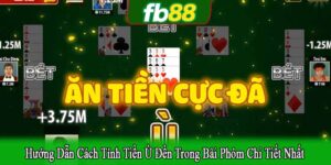 hướng dẫn cách tính tiền ù đền trong bài phỏm