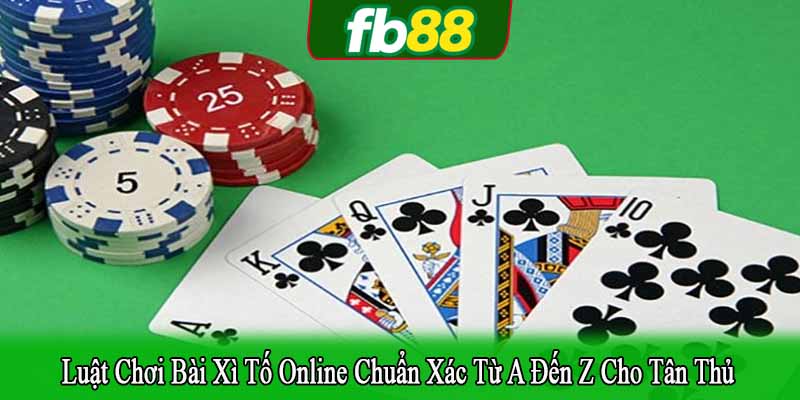 luật chơi bài xì tố online