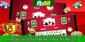 luật chơi tiến lên miền Nam đếm lá online